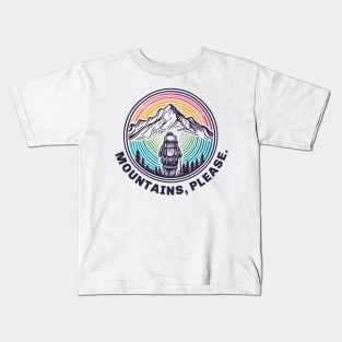 Mountains, Please! Hiking, Skiing, Snowboarding, Camping, Backpacking, Climbing, Bird-Watching, anything - as long as it’s in the Mountains, Please. Kids T-Shirt